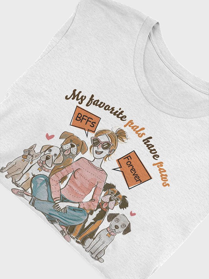 My Favorite Pals Have Paws Dog Lover T-shirt product image (2)