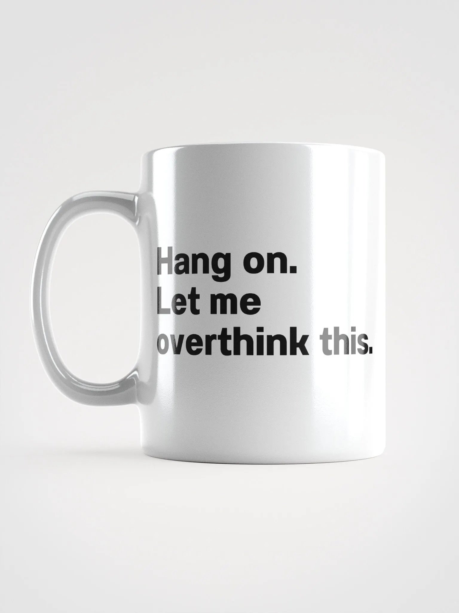 Hang on. Let me overthink this. Mug product image (18)