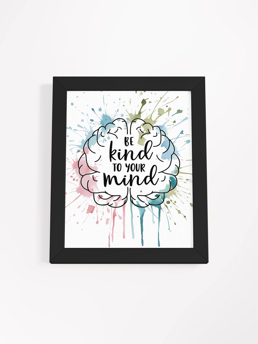 Be Kind to Your Mind Framed Print product image (1)