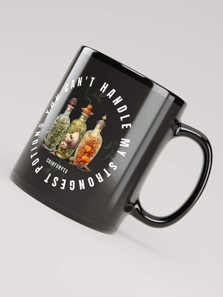 YOU CAN'T HANDLE MY STRONGEST POTIONS! - Black Mug product image (8)
