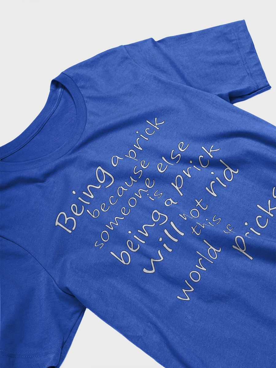 Stop Being A Prick - White Lettering - Bella+Canvas Supersoft T-Shirt product image (3)