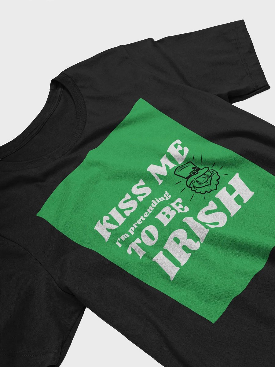 Kiss Me I'm Pretending To Be Irish TShirt product image (3)