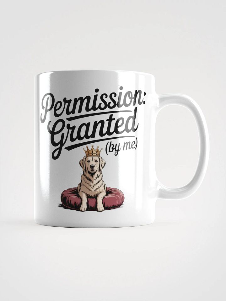 Permission Granted by Me King Dog Manifestor Mug product image (3)