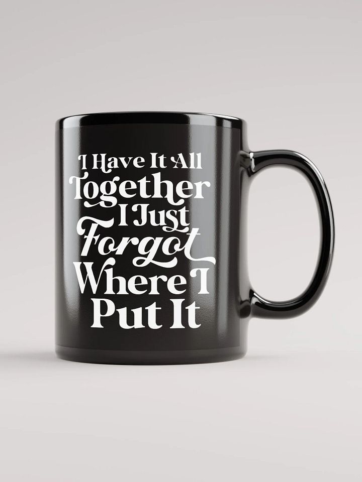 I Have It All Together Mug product image (2)