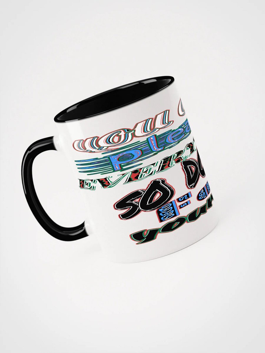 You Cant Please Everyone, So Do It For Yourself - Ceramic Mug with Color Inside product image (59)