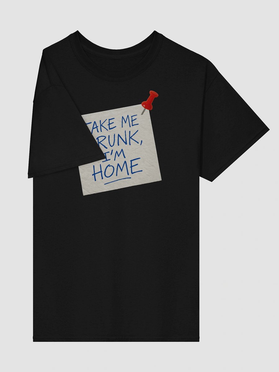 Take Me Drunk I’m Home T-shirt – Funny Bar Napkin Graphic Tee product image (32)