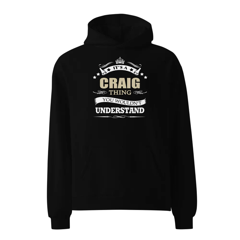 It's A Craig Thing You Wouldn't Understand - AS Colour Unisex Premium Oversized Hoodie