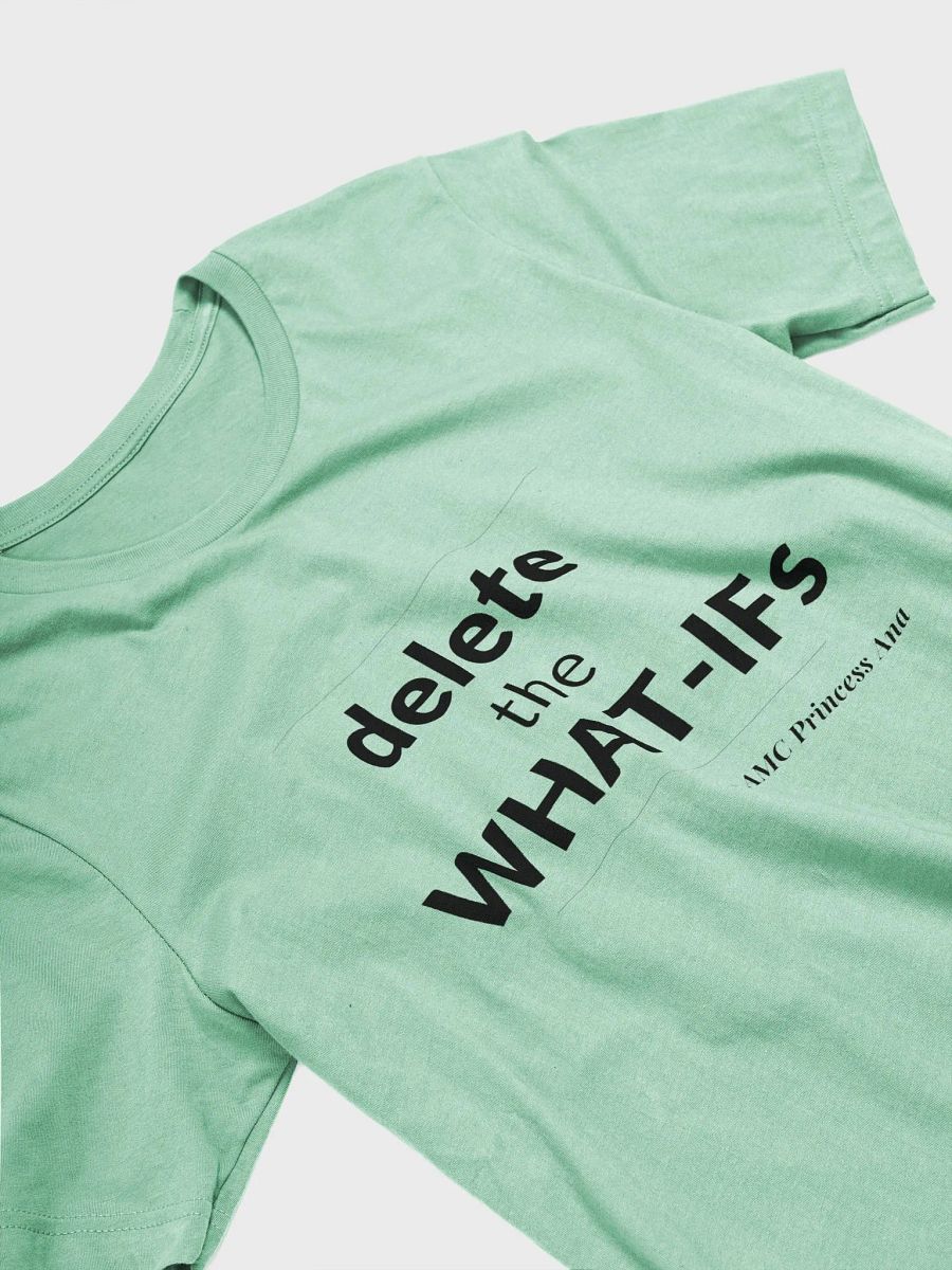 Delete the What-Ifs TSHIRT - Black text product image (3)