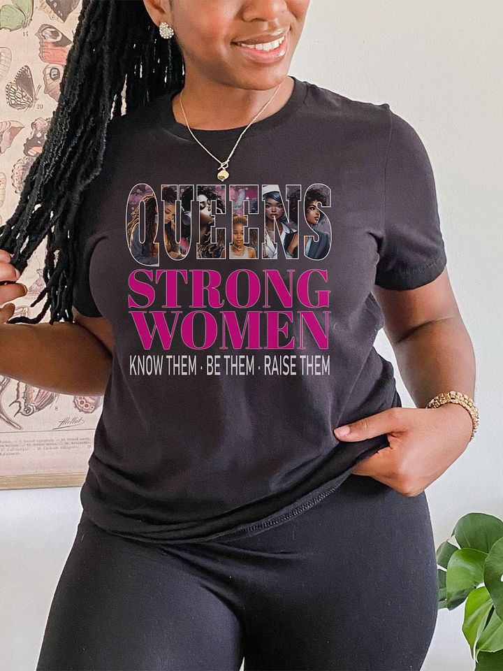 Queens Strong Women Know Them Be Them Raise Them African American T-Shirt product image (1)