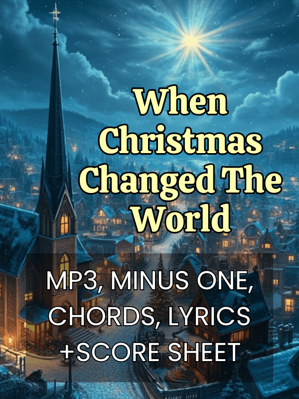 When Christmas Changed The World - MP3, Minus One, Chords, Lyric Sheet and Score product image (1)
