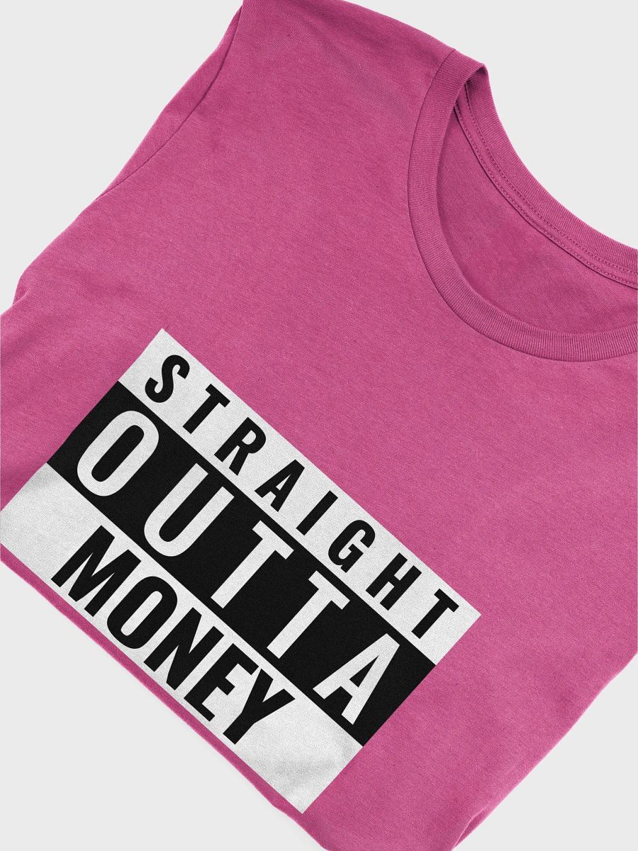 Straight outta money Tee. product image (48)