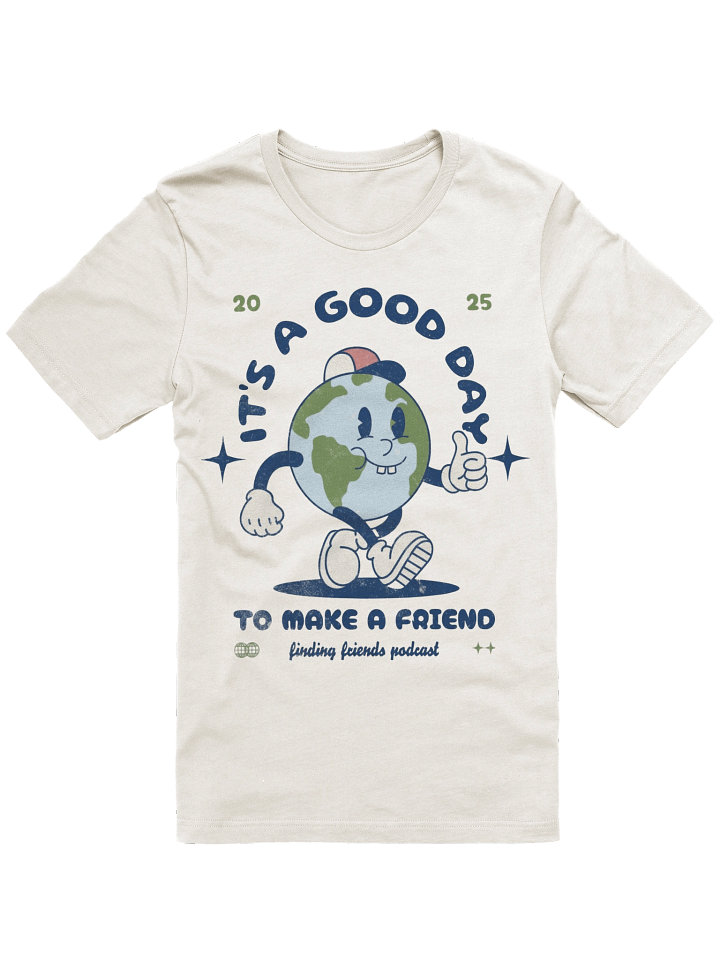 Good Day Earth Friend T-Shirt product image (1)