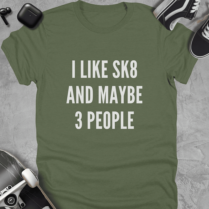 I like skate and maybe 3 people, Funny skate t-shirt, unisex product image (5)