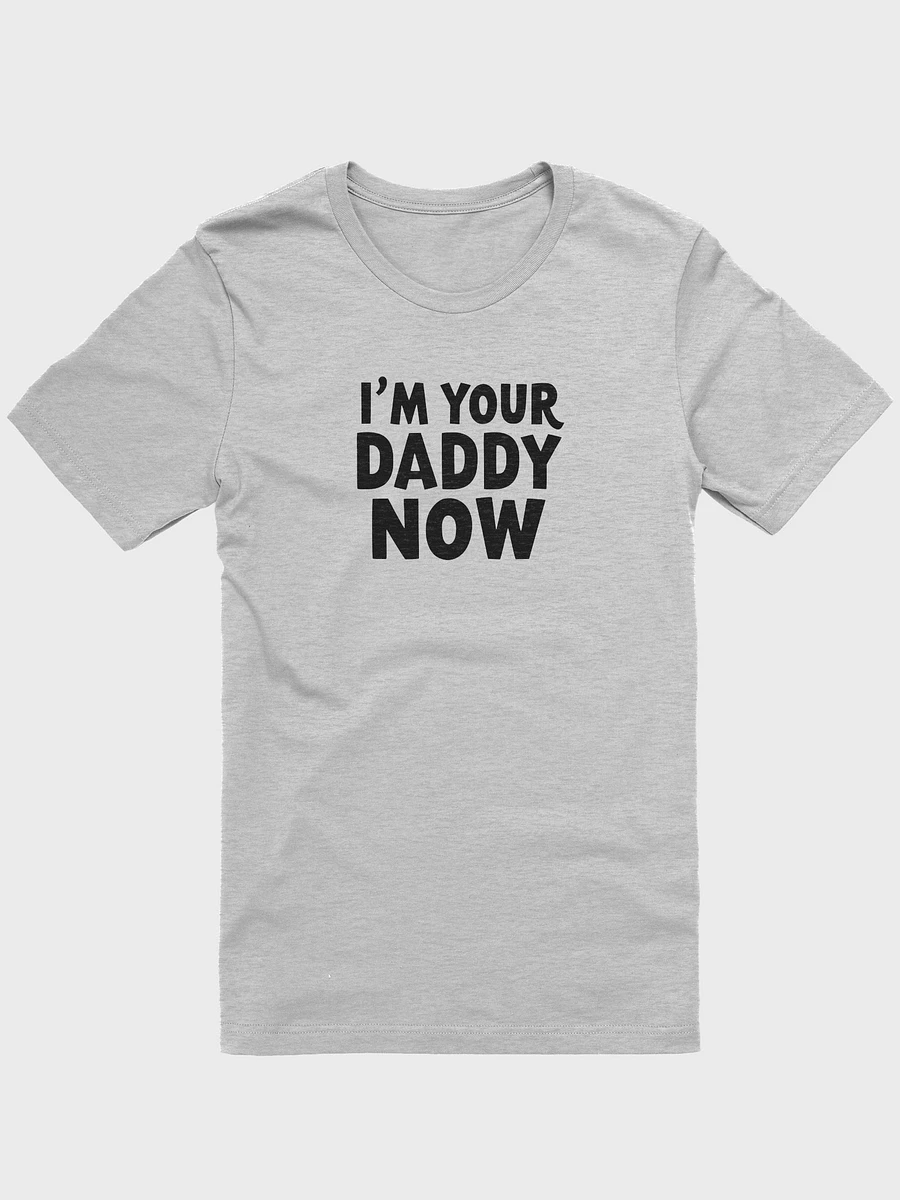 Im Your Daddy Now - Iconic Softness T-Shirt product image (1)