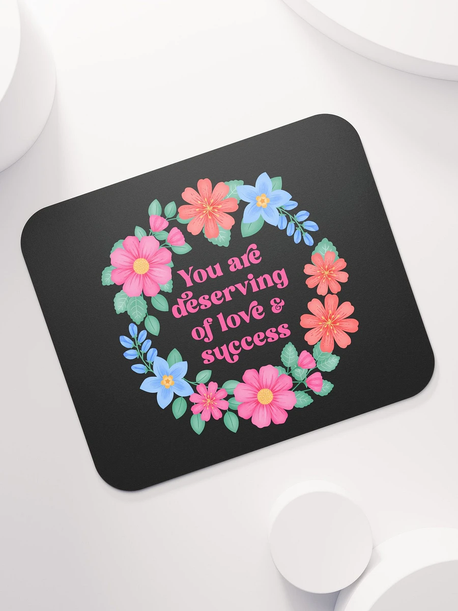 You are deserving of love & success - Mouse Pad Black product image (7)