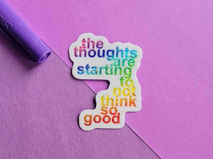 The Thoughts Are Starting To Not Think So Good - Glitter Vinyl Sticker product image (1)