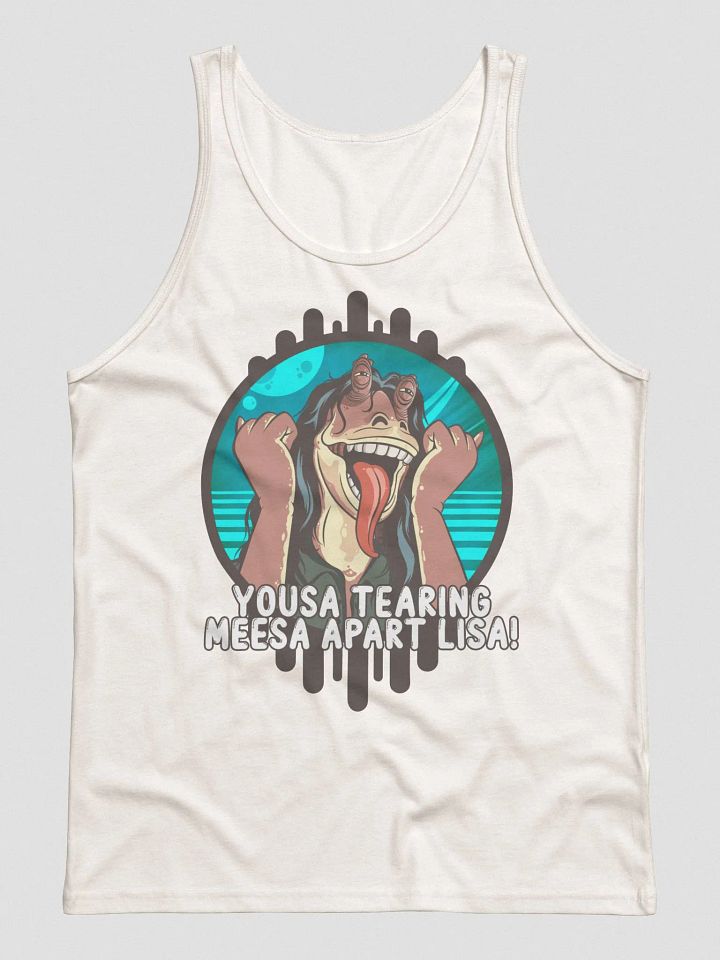 Yousa Tearing Meesa Apart Lisa! Tank product image (7)