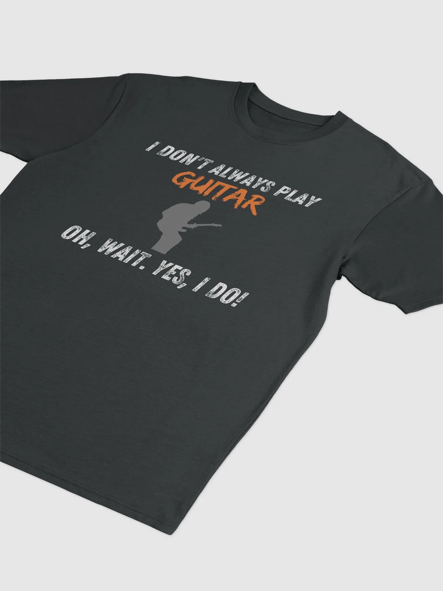I Don't Always Play Guitar... product image (3)