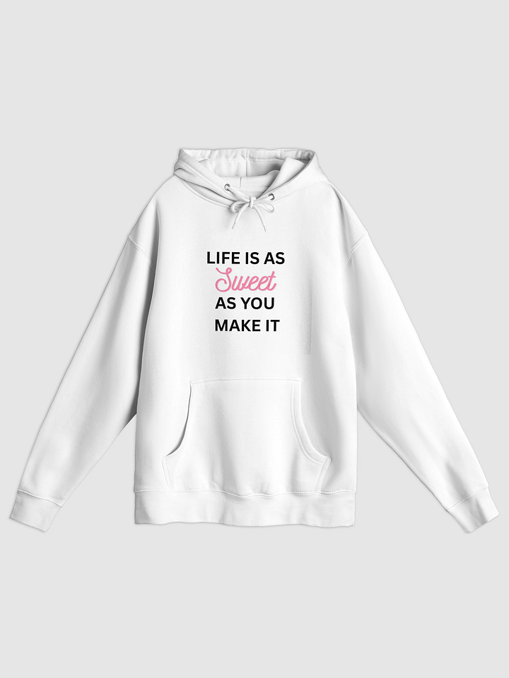 Life is as sweet as you make it - HOODIE product image (1)
