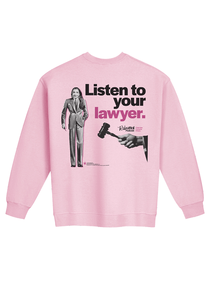 Listen To Your Lawyer Pink Sweatshirt product image (2)