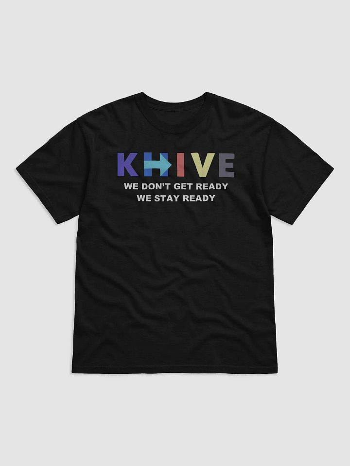 KHive We Don’t Get Ready We Stay Ready Shirt product image (2)