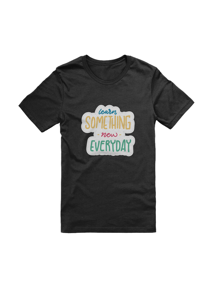 Learn Something New Everyday Black Unisex T-Shirt product image (1)