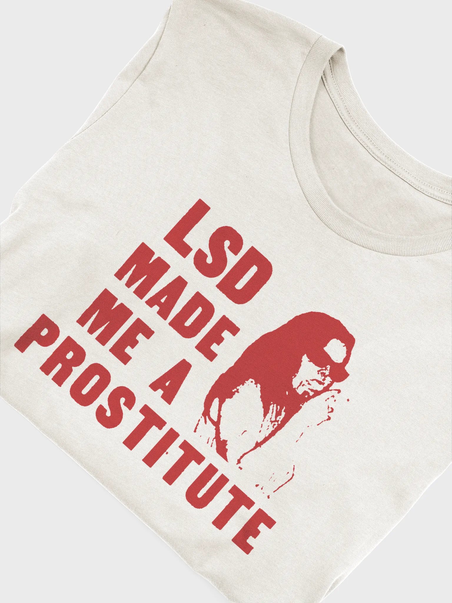 LSD Made Me A Prostitute Shirt product image (5)