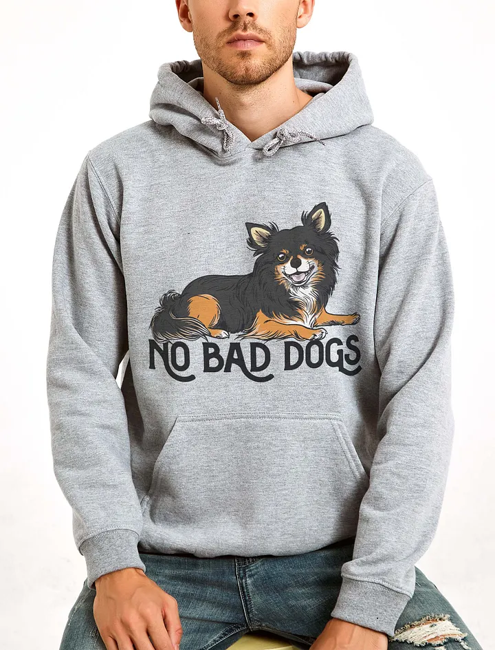 No Bad Dogs Hooded Sweatshirt of a Chihuahua(Longhaired-Tricolor) | Funny Hoodie for Chihuahua Paw-rents product image (23)
