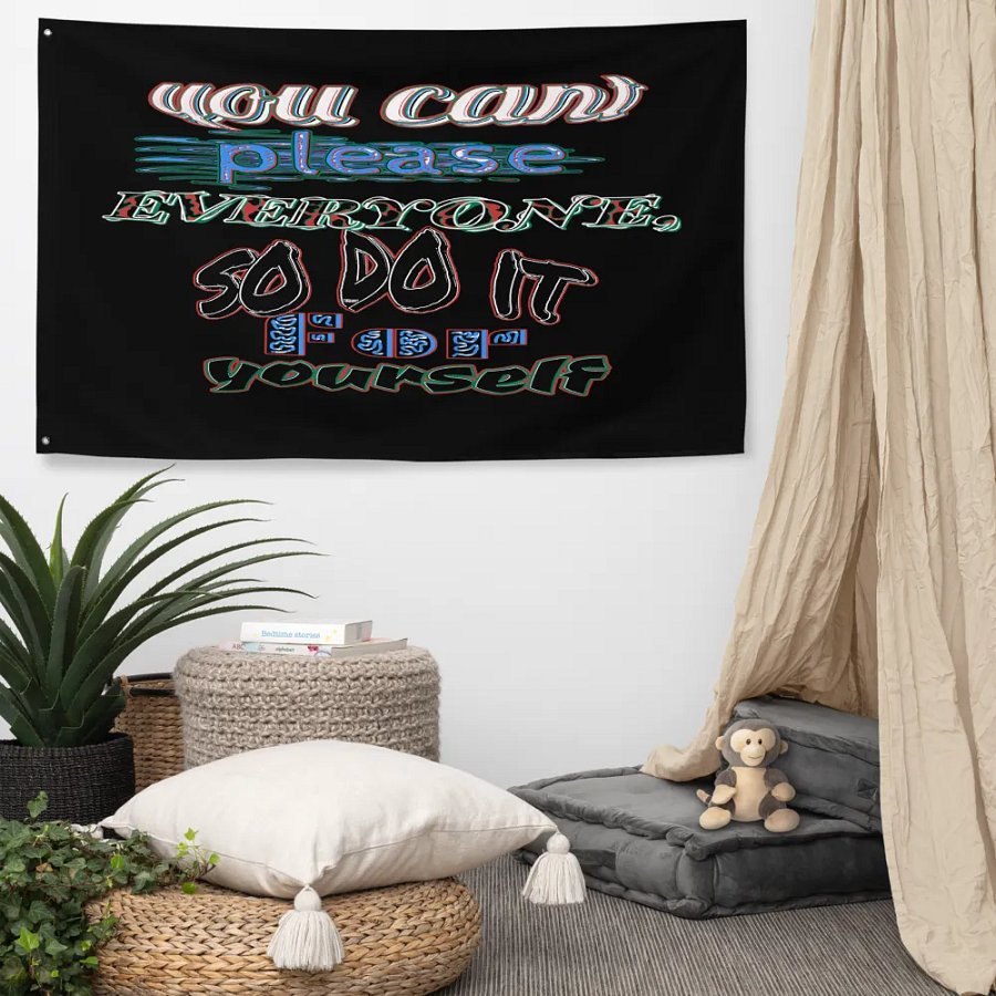 You Cant Please Everyone, So Do It For Yourself - Black - Flag product image (5)