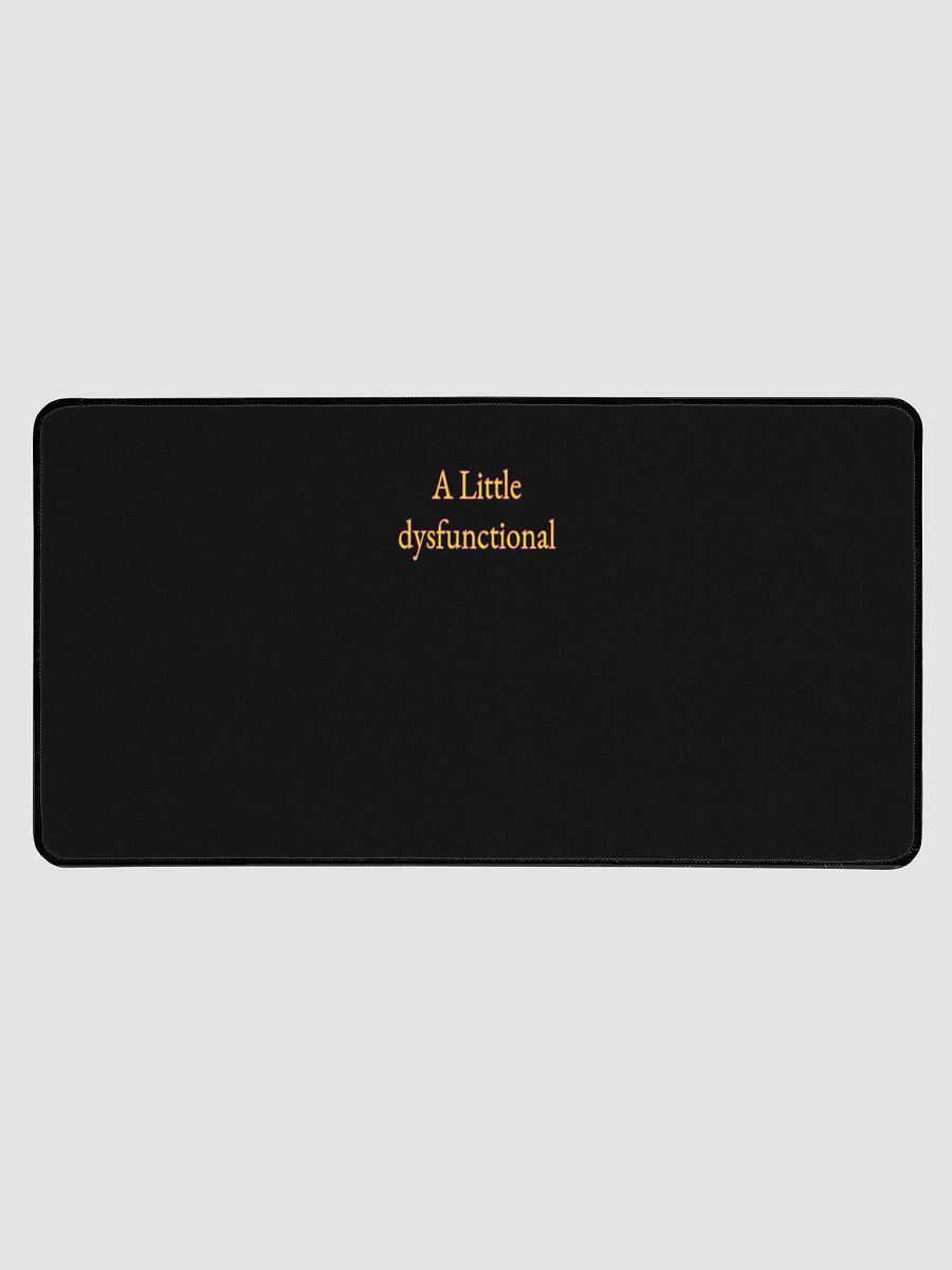 A Little dysfunctional 15.5" x 31.5" Desk Mat product image (1)