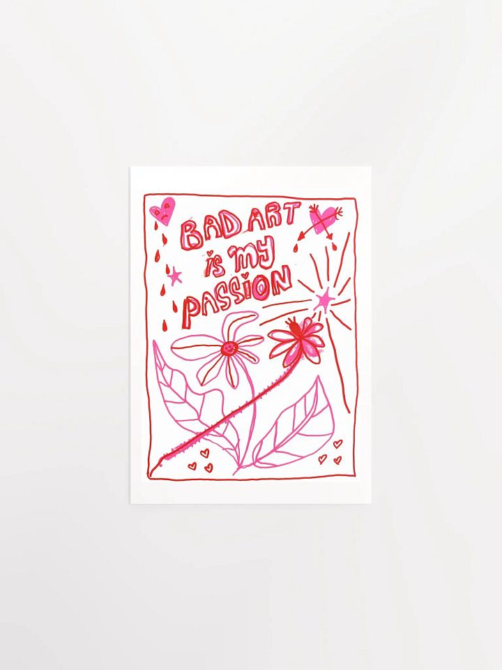 Bad Art Is My Passion Print product image (1)