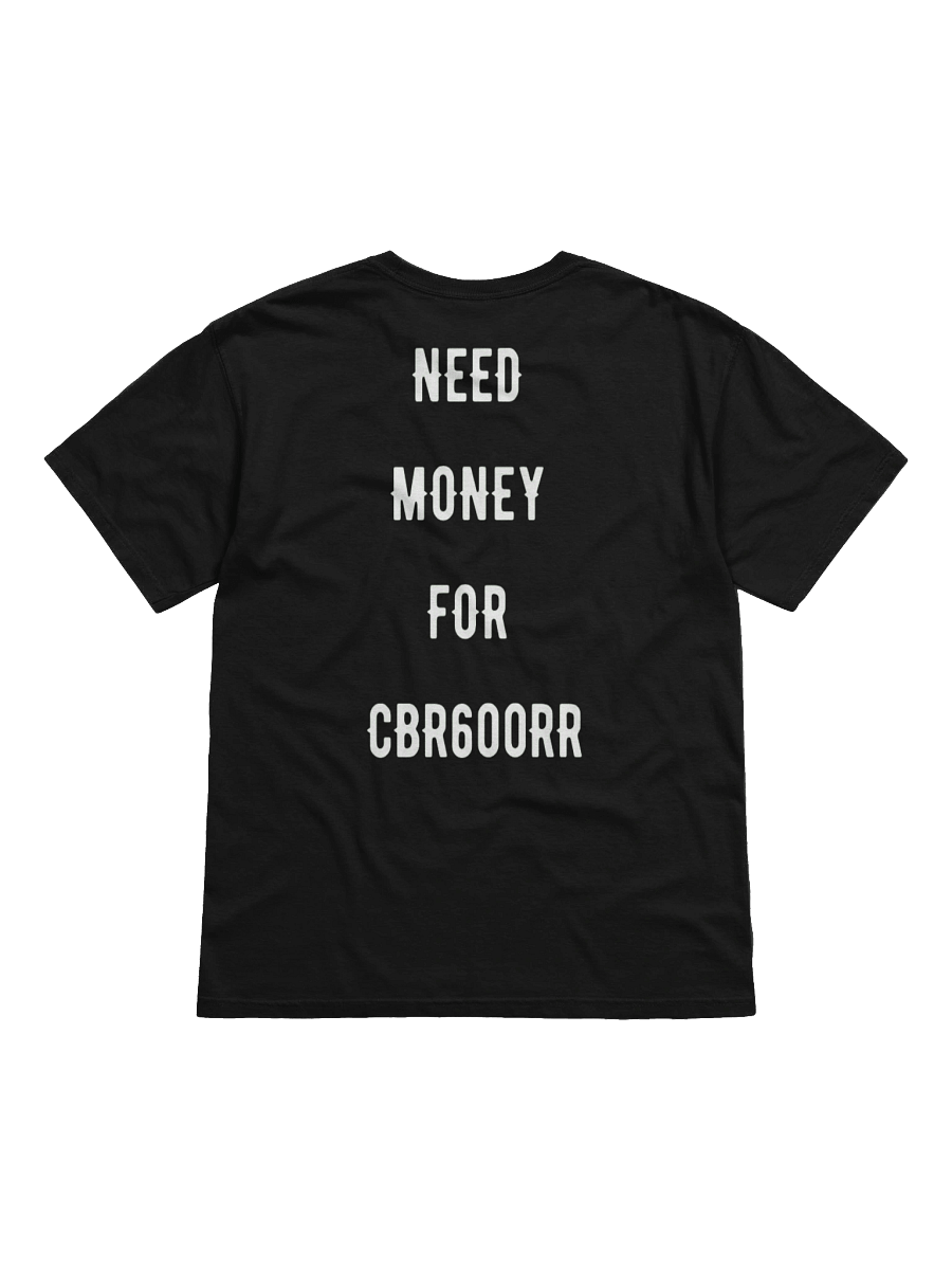 need money for cbr600rr | tee product image (1)