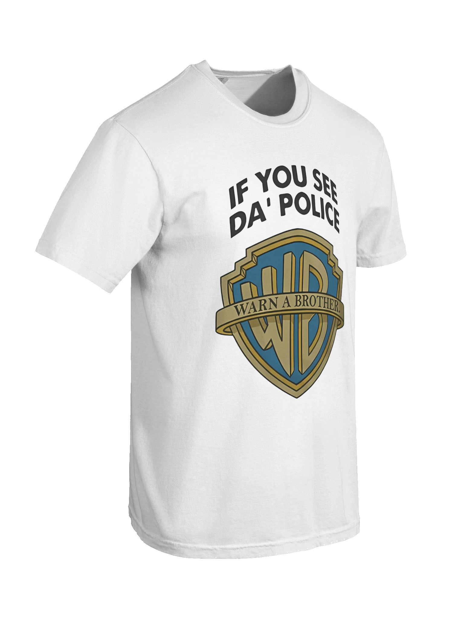 If You See Da Police Warn A Brother T-Shirt product image (5)