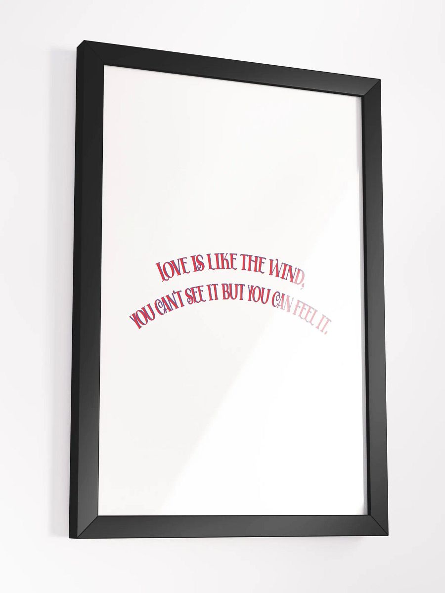 LOVE IS LIKE THE WIND, YOU CAN'T SEE IT BUT YOU CAN FEEL IT. product image (6)