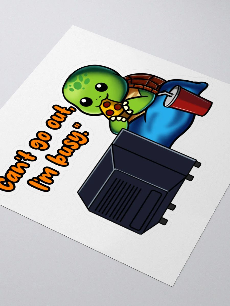Can't go out, I'm busy - Sticker product image (3)