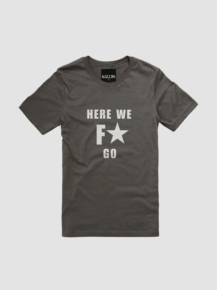 Gallus T-Shirts Here We Go product image (1)