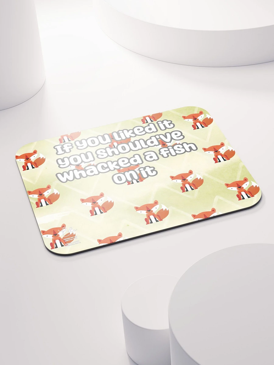 If You Liked it, You Should've Whacked a Fish On It Medium Mouse Mat - foxy product image (4)