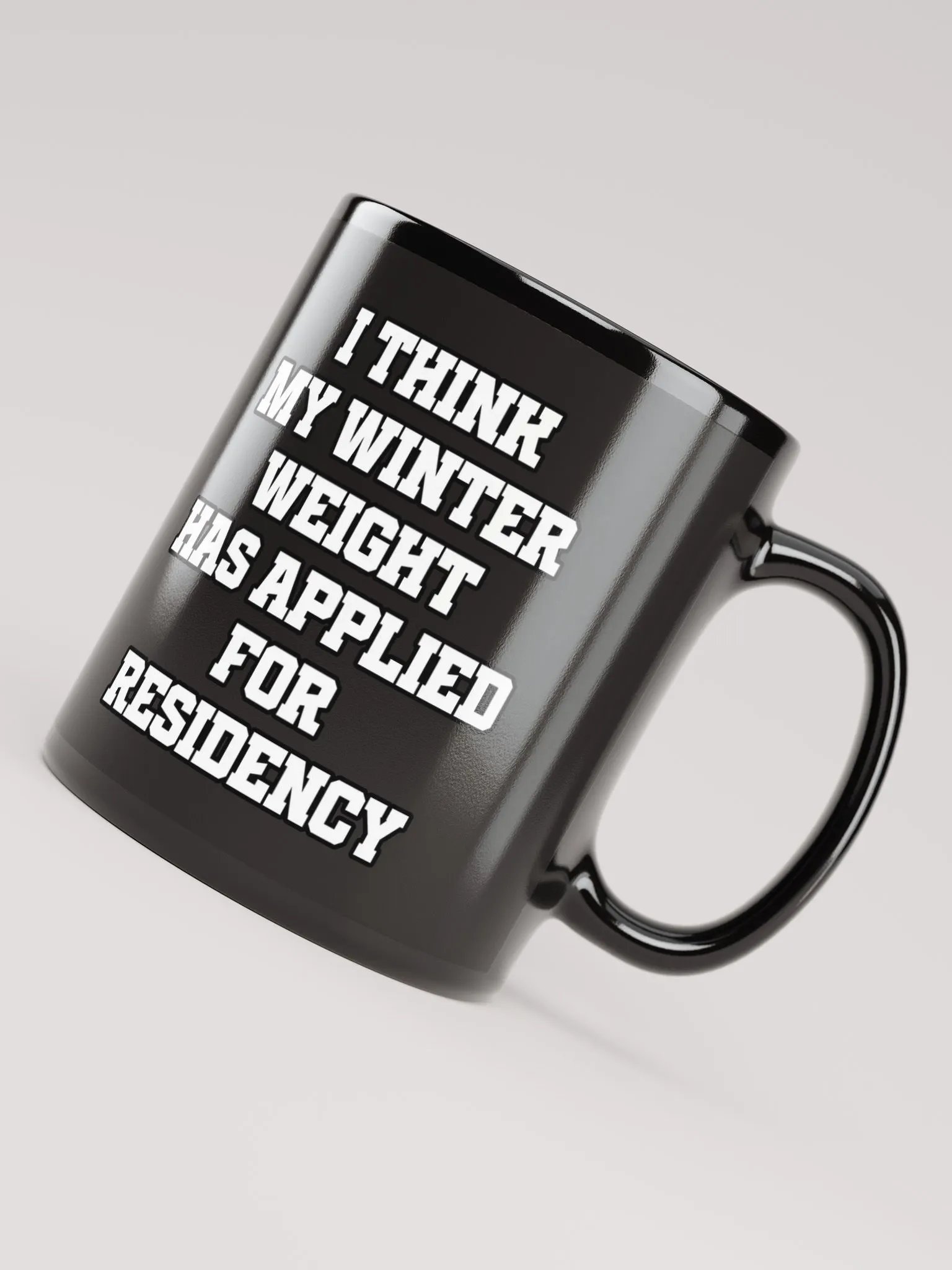 I Think My Winter Weight Has Applied For Residency Black Mug product image (5)
