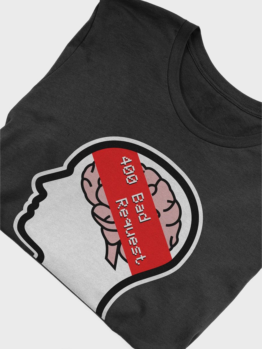 My Brain Response: 400 Bad Request T-Shirt product image (4)