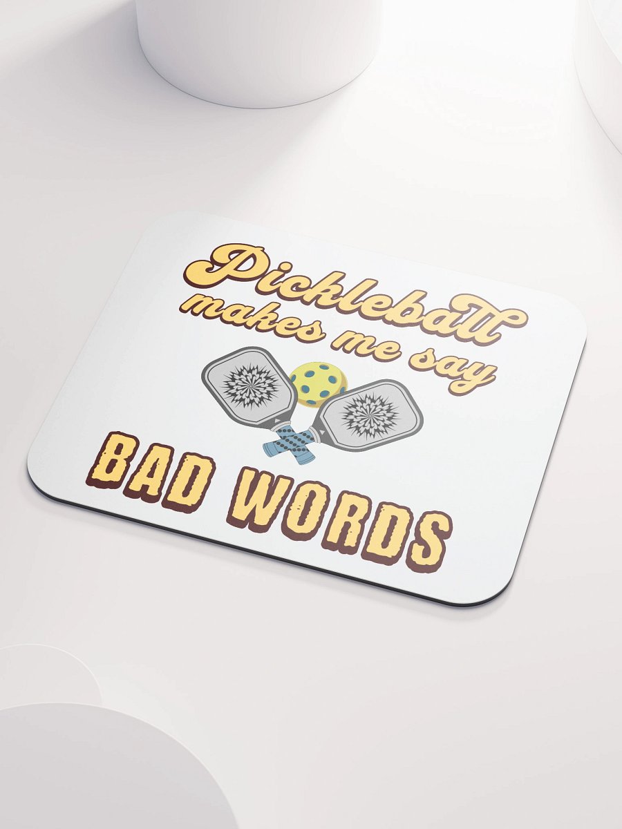 Pickleball Makes Me Say Bad Words Mouse Pad product image (3)
