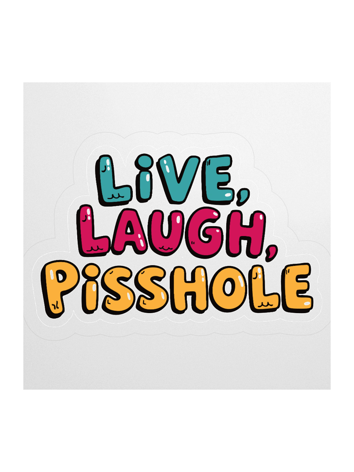 Live, Laugh, Pisshole Kiss Cut Stickers product image (1)