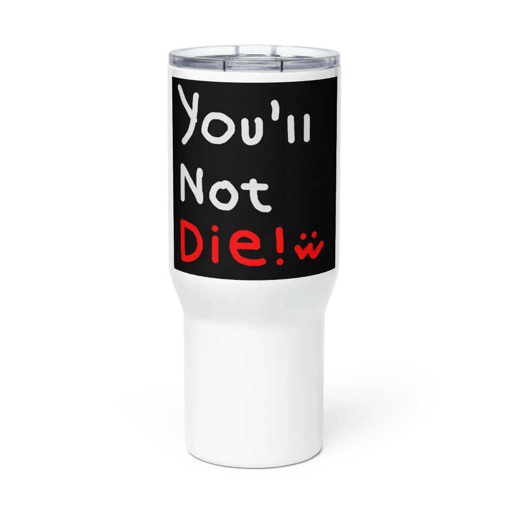 You'll Not Die Travel Mug Pro product image (3)
