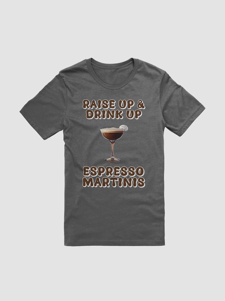 Raise Up And Drink Up - Coffee Lover's Design T-shirt product image (4)