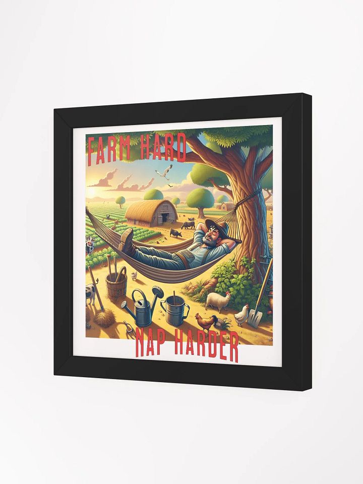 Farm Hard, Nap Harder Framed Square Poster | Work Hard, Rest Hard | Farm Life and Relaxation | Tough Days, Cozy Naps | Plow Hard, Rest Well | Farming and Snoozing | Farm Work and Chill product image (2)