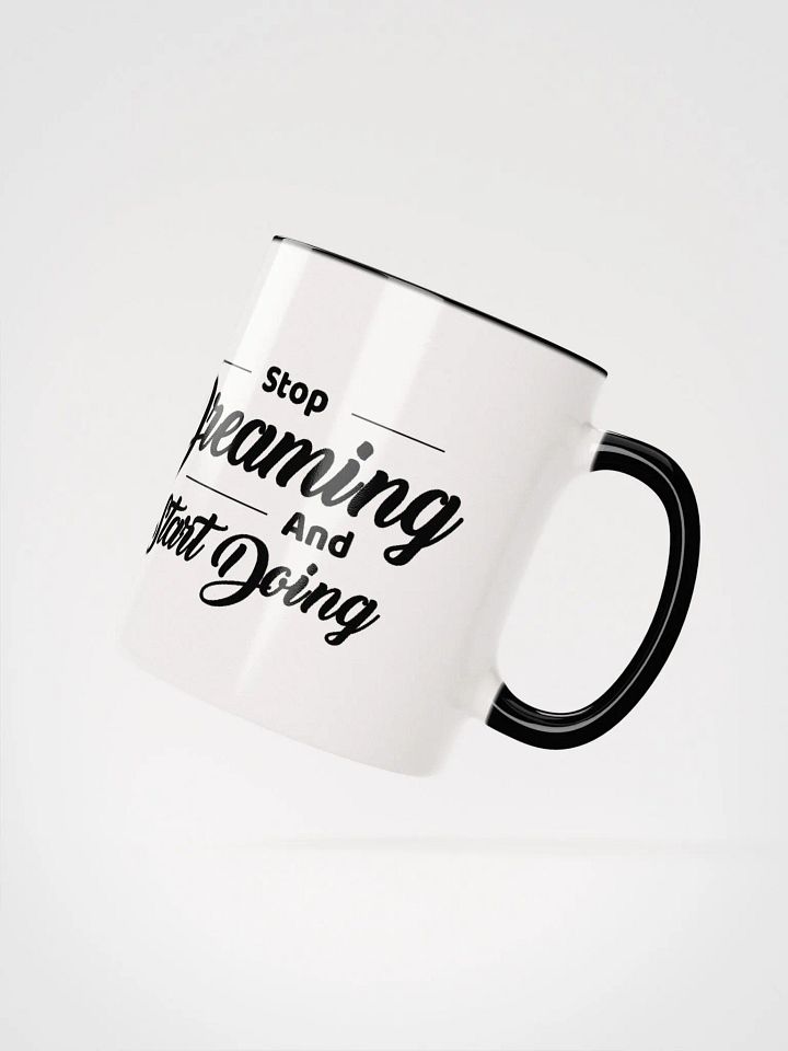 Stop Dreaming & Start Doing Ceramic Mug product image (2)