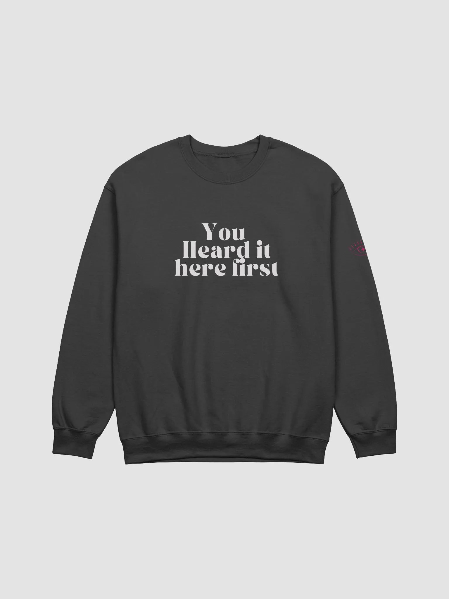 You Heard It Here First Crewneck Sweatshirt product image (1)