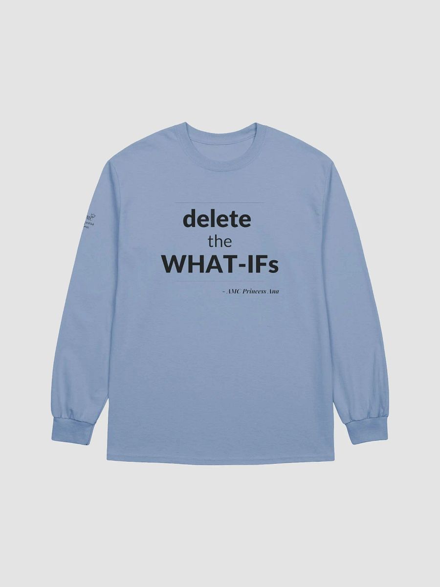 Delete the What-Ifs LONG SLEEVE - Black text product image (2)