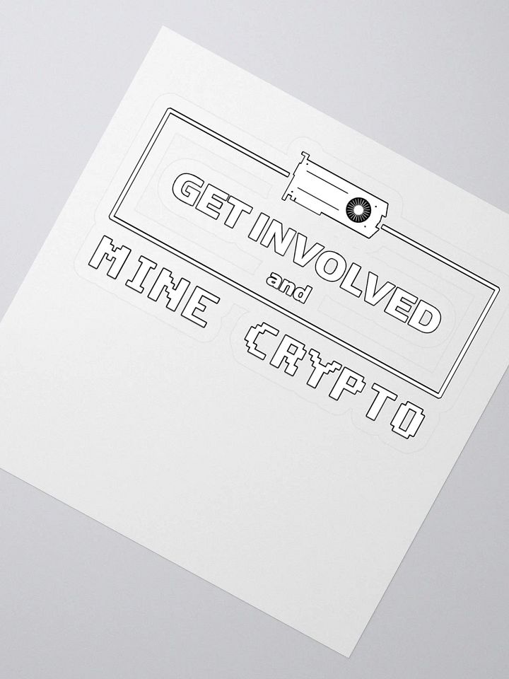 Get Involved, Mine Crypto - White Stickers product image (2)