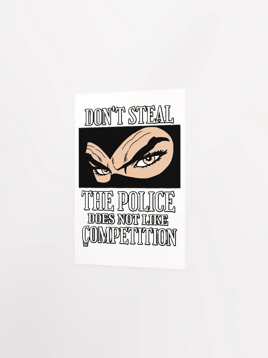 DON'T STEAL, THE POLICE DOES NOT LIKE COMPETITION product image (8)