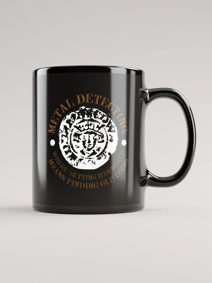 Metal Detecting: Where "Getting Hammered" Means Finding Old Coins Mug product image (1)